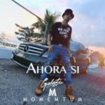 Galante “El Emperador” - Ahora Si (Momemtum) MP3